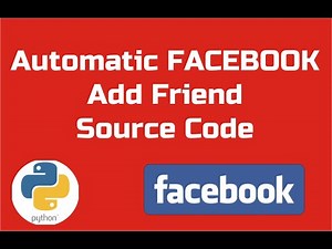 Automatic Facebook Add Friend Program Using Python Step By Step Tutorial | Seviks India
