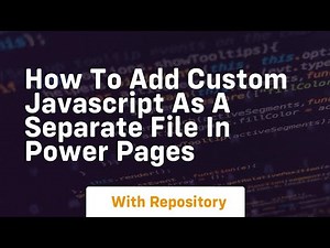 How to add custom javascript as a separate file in power pages