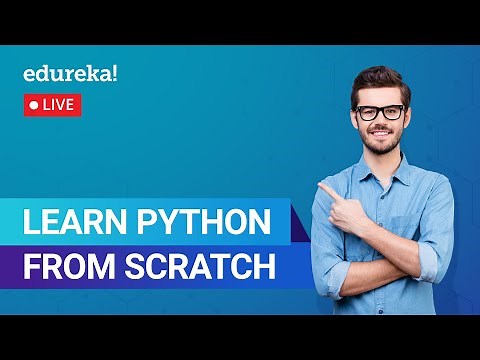 Learn Python from Scratch | Learn Python | Python Tutorial for Beginners | Edureka | Python Live - 1