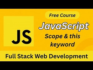 JavaScript Scope & this Keyword Explained | Full Stack Web Development Tutorial