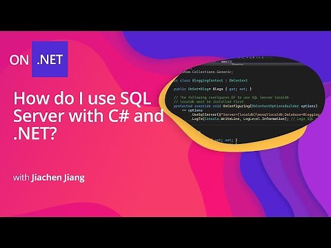How do I use SQL Server with C# and .NET?