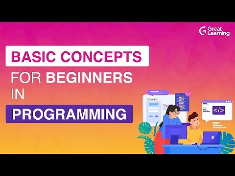 Basic Concepts for Beginners in Programming | Programming for Beginners in 2021 | Great Learning