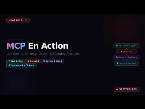 MCP En Action Live Coding, Sécurité, Docker & Déploiement Cloud Partie 2/2