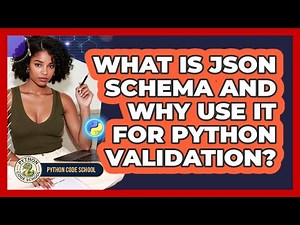 What Is JSON Schema And Why Use It For Python Validation? - Python Code School