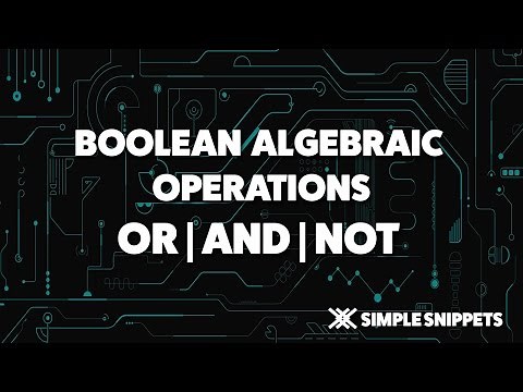 Basic Boolean Algebraic Operations | OR - AND - NOT operations