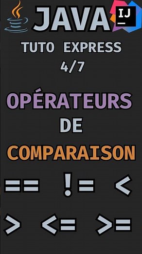 Tutoriel JAVA : LES OPÉRATEURS DE COMPARAISON (4/7)