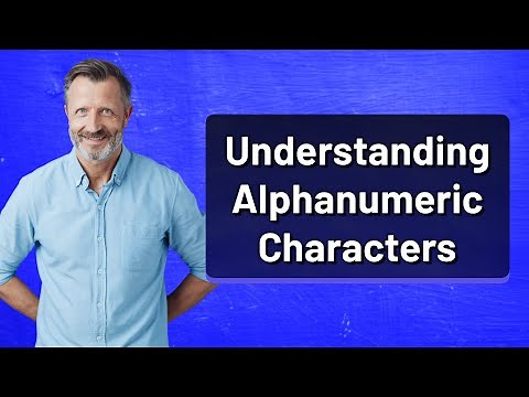 Understanding Alphanumeric Characters