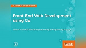 Front-End Web Development using Go