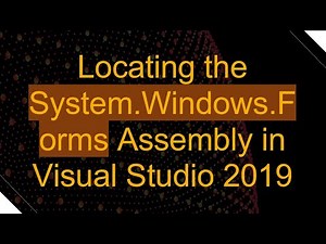 Locating the System.Windows.Forms Assembly in Visual Studio 2019