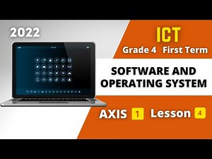 ICT | Grade 4 | Software and operating system | Axis 1 - Lesson 4