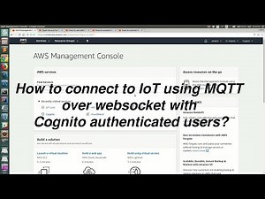 How to connect to IoT using MQTT over websocket with Cognito authenticated users?
