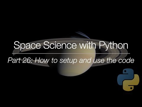 Space Science with Python - Part 26: How to setup and use the code