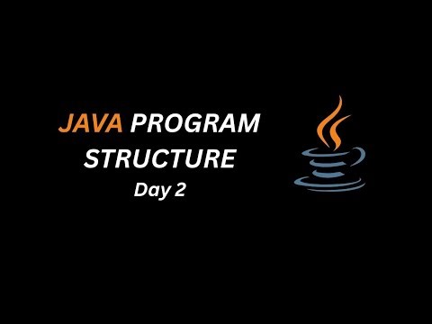 Java Program Structure | Day-2 | Daily Java Learning Diary