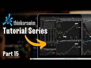 Advanced Features and Customization - ThinkorSwim Tutorial Series (15/15)