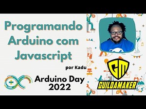 Programando Arduino com Javascript - por Kadu