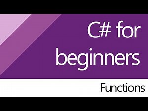 C# for beginners - 18. Functions