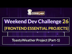 ToastyWeather Project (Part-1) | Weekend Dev 26 | Frontend Essentials Project
