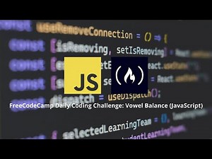 FreeCodeCamp Daily Coding Challenge: Vowel Balance (JavaScript)