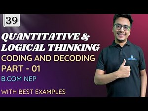 #39 CODING AND DECODING | PART-01 | UNIT-04 | QUANTITATIVE & LOGICAL REASONING | NEP B.COM