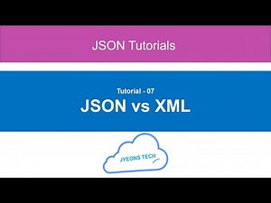 07 - JSON vs XML Difference and comparison