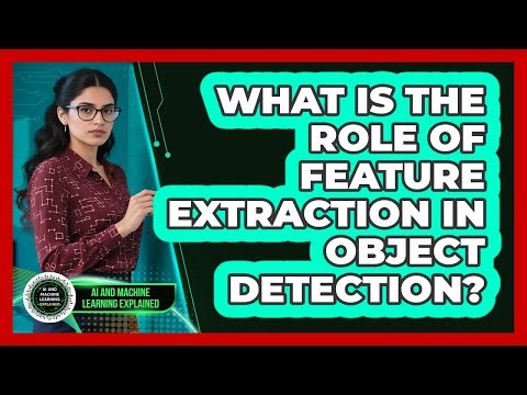 What Is The Role Of Feature Extraction In Object Detection?