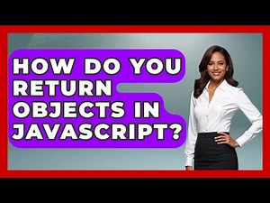How Do You Return Objects In JavaScript? - JavaScript Toolkit