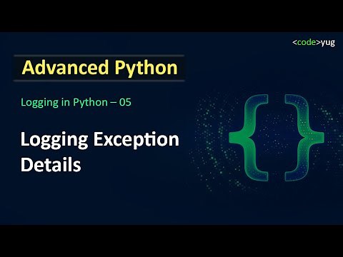 Logging in Python | Logging Exception Details in Python | Advanced Python Tutorial