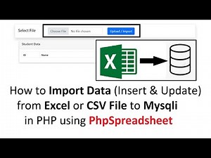 How to Import Data from Excel/CSV File into MySql DB in PHP using PhpSpreadsheet | Insert & Update