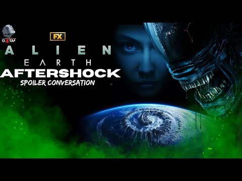 ALIEN EARTH AFTER SHOCK “SPOILER CONVERSATION”
