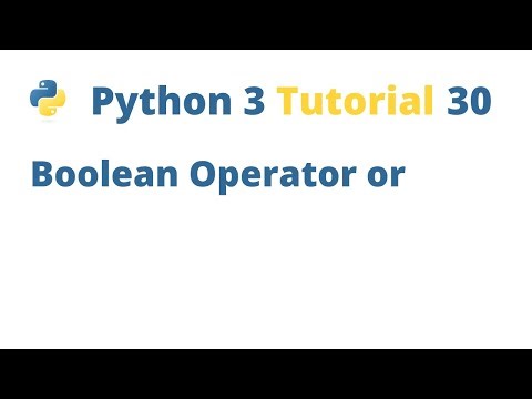 Python 3 Tutorial 30 - Boolean Operator or