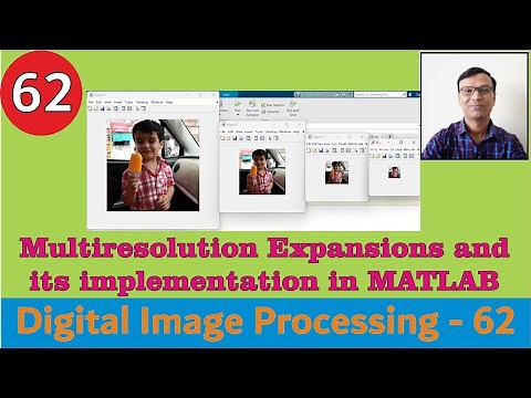 Multiresolution Expansions in Wavelets & Multiresolution processing and its implementation in MATLAB