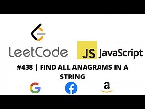 LEETCODE 438 (JAVASCRIPT) | FIND ALL ANAGRAMS IN A STRING | CODING INTERVIEW PREP