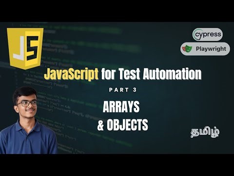 Arrays and Objects in JavaScript (Tamil) | JavaScript for Test Automation Beginners - Ep 3