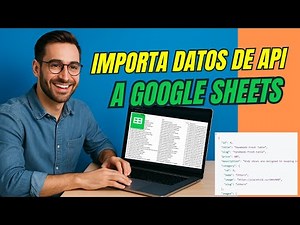 Importa datos desde un API a Google Sheets (¡Explicado Paso a paso!)