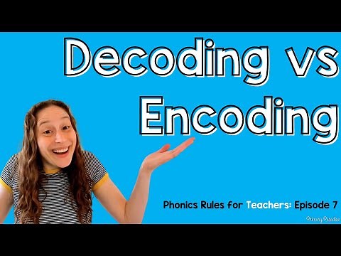 Decoding and Encoding: What's the Difference & 10 Strategies to Teach Students to Decode & Encode