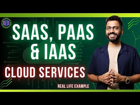 Lec-9: SaaS, PaaS & IaaS - Cloud Computing Made Simple!