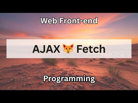Javascript AJAX 🦊 Fetch | Web Front-end Programming