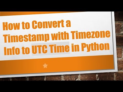 How to Convert a Timestamp with Timezone Info to UTC Time in Python