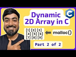 Create Dynamic 2D Array of Integers | Memory Allocation | C Programming for Beginners | Part 2 of 2