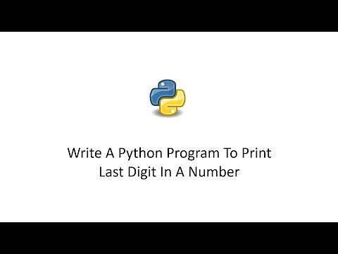 Write A Python Program To Print Last Digit In A Number