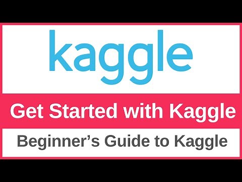 How to Get Started with Kaggle | Beginner’s Guide to Kaggle