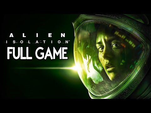 Alien Isolation - FULL GAME Walkthrough Gameplay No Commentary