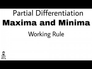 9. MAXIMA & MINIMA | WORKING PROCESS | Partial Differentiation