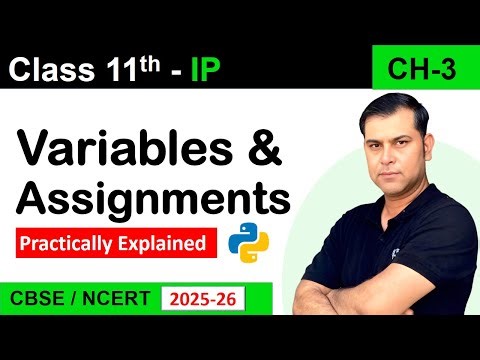 Variables & Assignments Ch3 python fundamentals class 11 ip