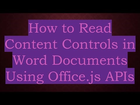 How to Read Content Controls in Word Documents Using Office.js APIs