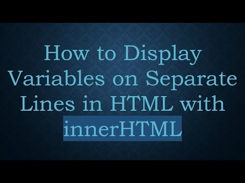 How to Display Variables on Separate Lines in HTML with innerHTML