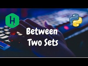 15 - Between Two Sets | Implementation | Hackerrank Solution | Python
