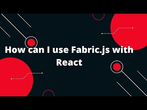 Fabric.js + React Tutorial #2 How can I use Fabric.js with React