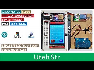 ARDUINO IDE + ESP32 + TFT LCD Touchscreen + LVGL + EEZ Studio | LCD Touchscreen Solenoid Door Lock