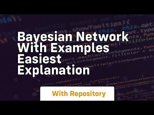bayesian network with examples easiest explanation